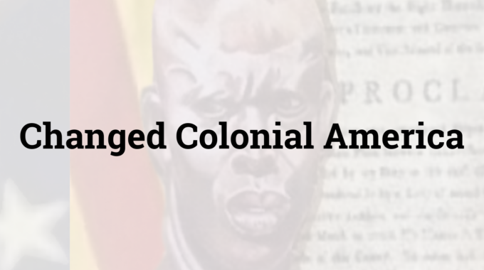 Changed Colonial America