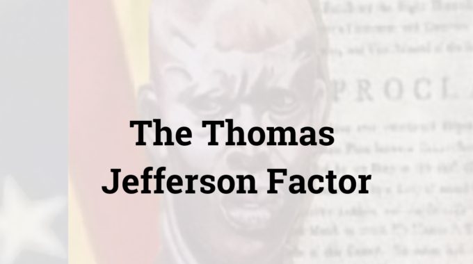 The Thomas Jefferson Factor