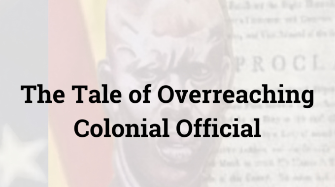 The Tale Of Overreaching Colonial Official