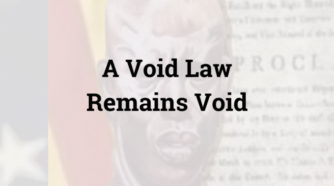 A Void Law Remains Void