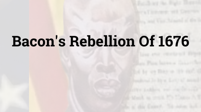 Bacon’s Rebellion Of 1676