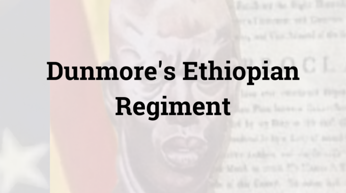 Dunmore’s Ethiopian Regiment