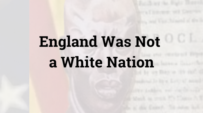 England Was Not A White Nation