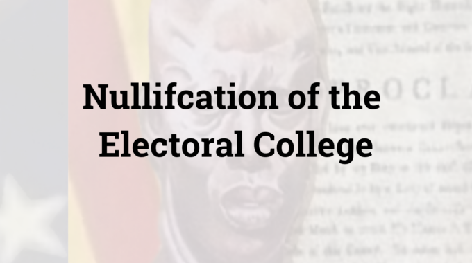 Nullifcation Of The Electoral College