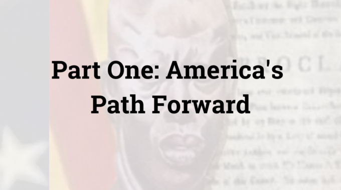 Part One: America’s Path Forward