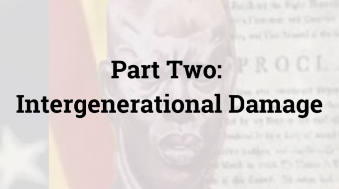 Part Two: Intergenerational Damage