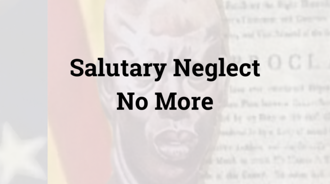 Salutary Neglect No More