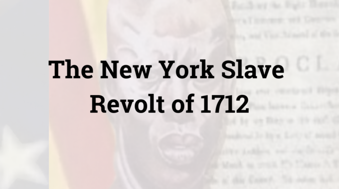 The New York Slave Revolt Of 1712