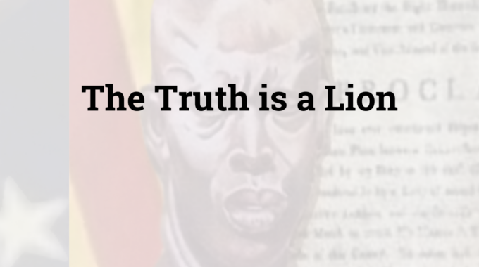 The Truth Is A Lion